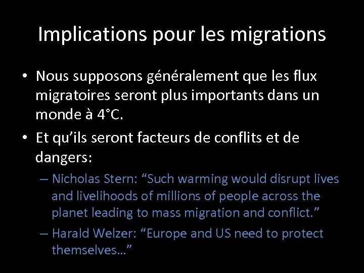 Implications pour les migrations • Nous supposons généralement que les flux migratoires seront plus