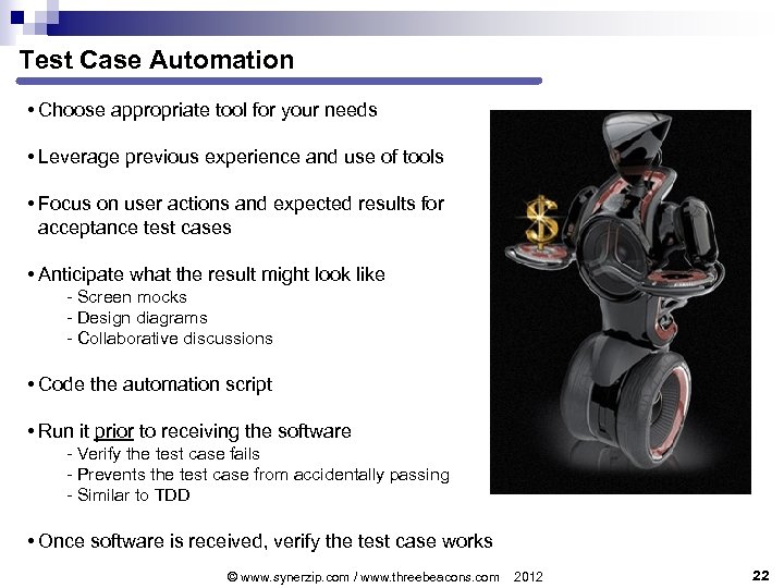 Test Case Automation • Choose appropriate tool for your needs • Leverage previous experience