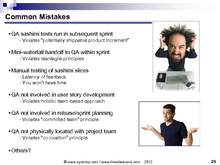 Common Mistakes • QA sashimi tests run in subsequent sprint - Violates “potentially shippable