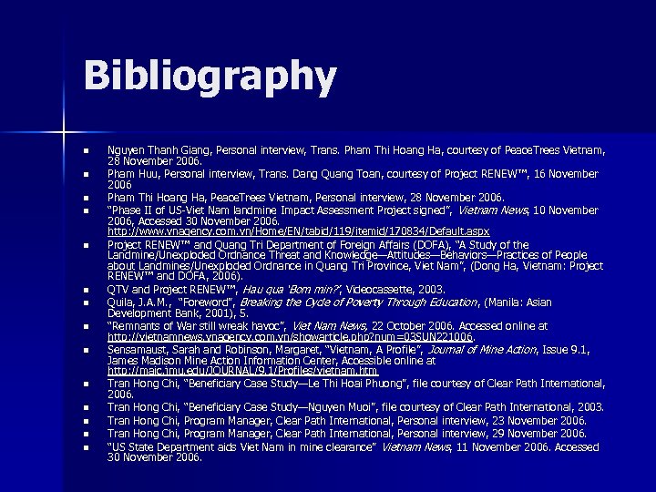 Bibliography n n n n Nguyen Thanh Giang, Personal interview, Trans. Pham Thi Hoang