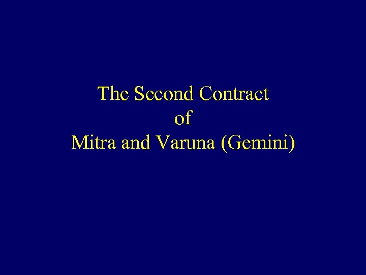 The Second Contract of Mitra and Varuna (Gemini) 