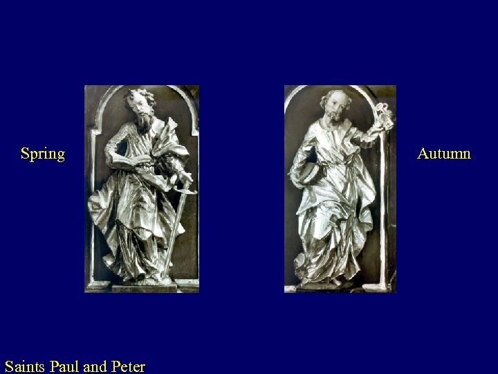 Spring Saints Paul and Peter Autumn 
