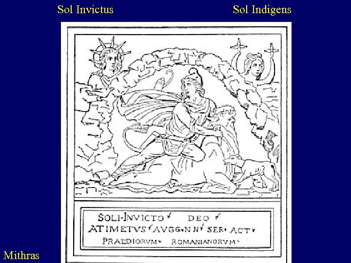 Sol Invictus Mithras Sol Indigens 