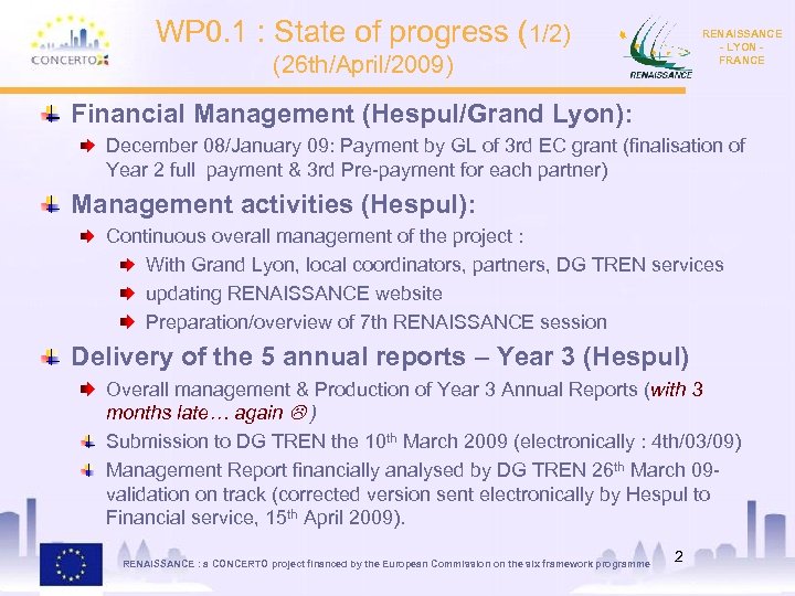 WP 0. 1 : State of progress (1/2) RENAISSANCE - LYON FRANCE (26 th/April/2009)