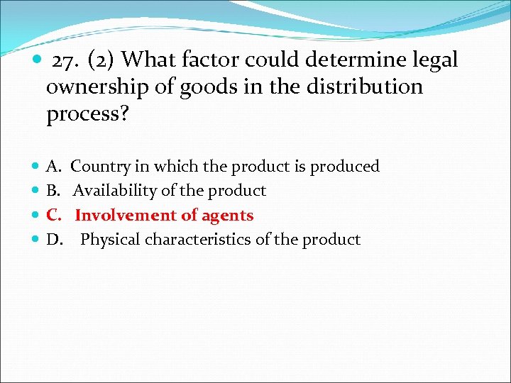  27. (2) What factor could determine legal ownership of goods in the distribution