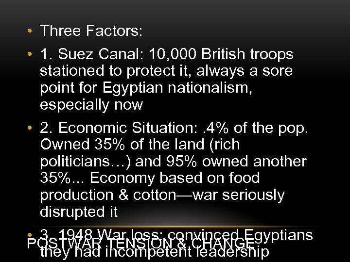  • Three Factors: • 1. Suez Canal: 10, 000 British troops stationed to