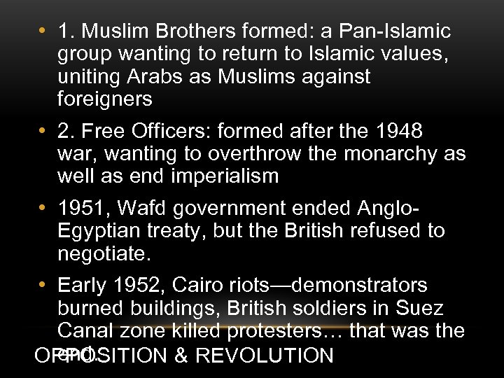  • 1. Muslim Brothers formed: a Pan-Islamic group wanting to return to Islamic