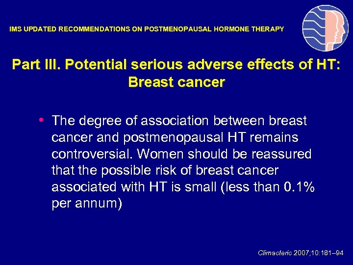 IMS UPDATED RECOMMENDATIONS ON POSTMENOPAUSAL HORMONE THERAPY Part III. Potential serious adverse effects of