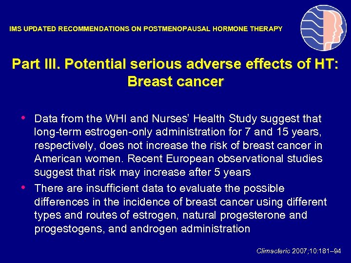 IMS UPDATED RECOMMENDATIONS ON POSTMENOPAUSAL HORMONE THERAPY Part III. Potential serious adverse effects of