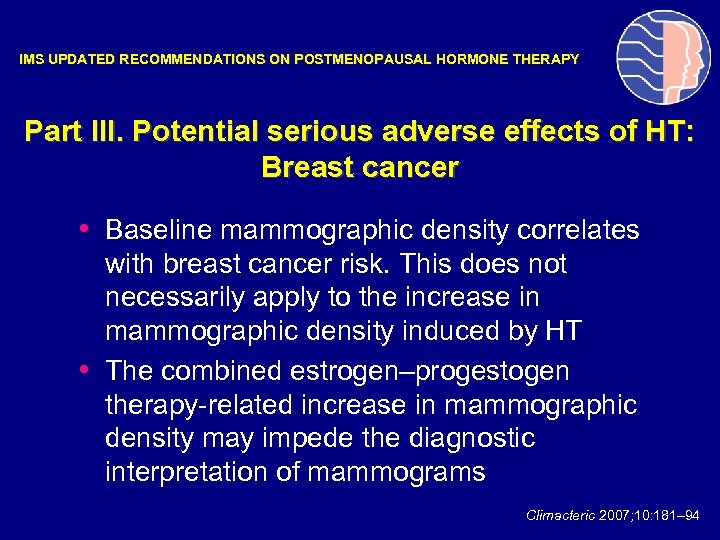 IMS UPDATED RECOMMENDATIONS ON POSTMENOPAUSAL HORMONE THERAPY Part III. Potential serious adverse effects of