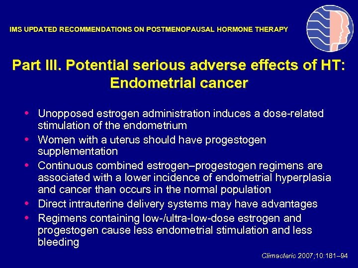 IMS UPDATED RECOMMENDATIONS ON POSTMENOPAUSAL HORMONE THERAPY Part III. Potential serious adverse effects of