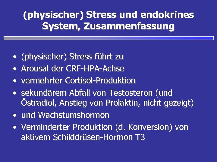 (physischer) Stress und endokrines System, Zusammenfassung • • (physischer) Stress führt zu Arousal der
