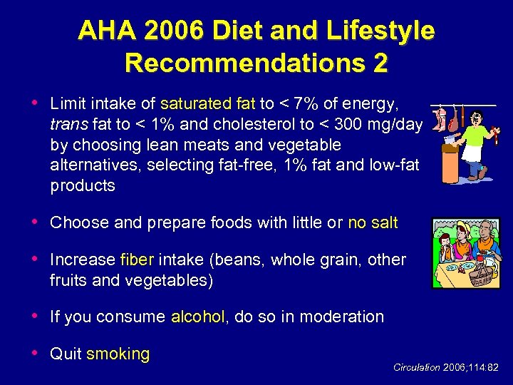 AHA 2006 Diet and Lifestyle Recommendations 2 • Limit intake of saturated fat to