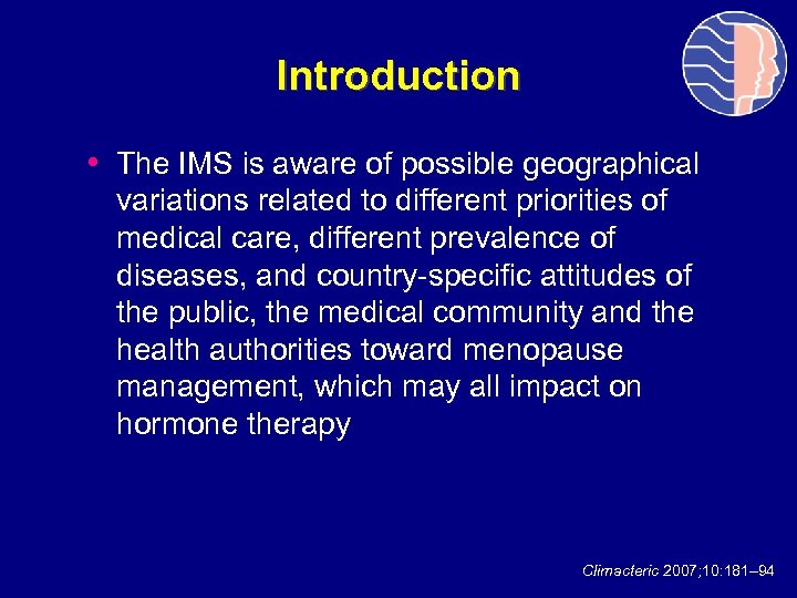 Introduction • The IMS is aware of possible geographical variations related to different priorities