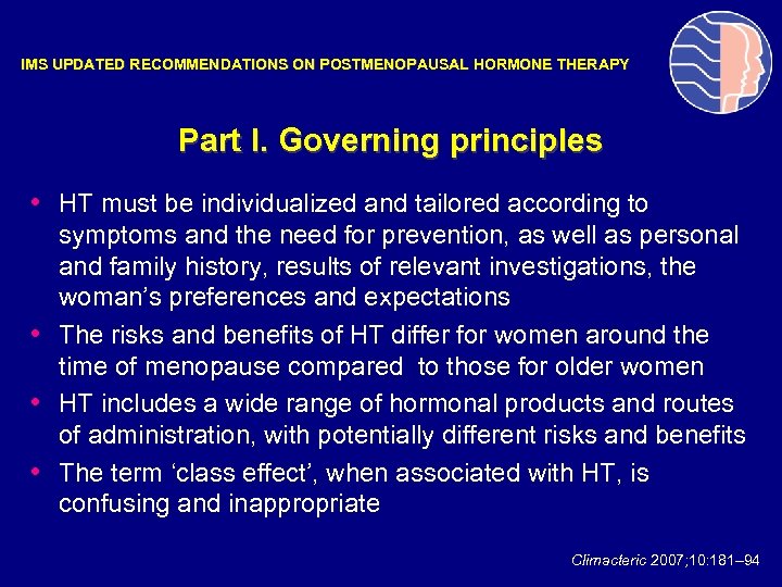 IMS UPDATED RECOMMENDATIONS ON POSTMENOPAUSAL HORMONE THERAPY Part I. Governing principles • HT must