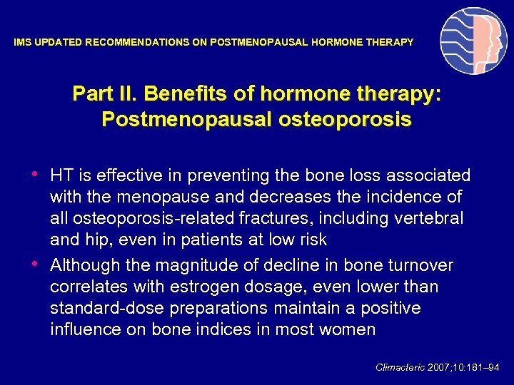 IMS UPDATED RECOMMENDATIONS ON POSTMENOPAUSAL HORMONE THERAPY Part II. Benefits of hormone therapy: Postmenopausal