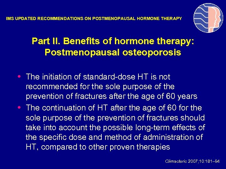 IMS UPDATED RECOMMENDATIONS ON POSTMENOPAUSAL HORMONE THERAPY Part II. Benefits of hormone therapy: Postmenopausal