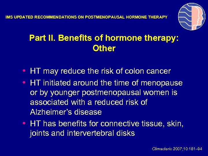 IMS UPDATED RECOMMENDATIONS ON POSTMENOPAUSAL HORMONE THERAPY Part II. Benefits of hormone therapy: Other
