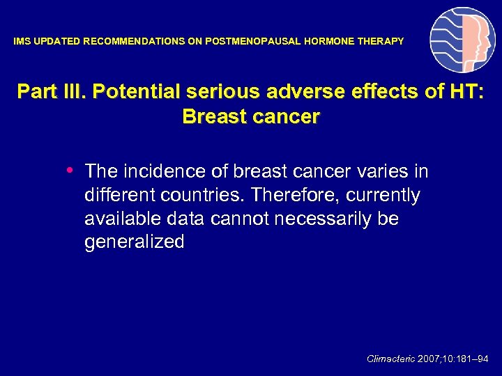 IMS UPDATED RECOMMENDATIONS ON POSTMENOPAUSAL HORMONE THERAPY Part III. Potential serious adverse effects of