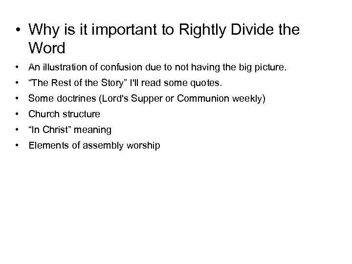  • Why is it important to Rightly Divide the Word • An illustration