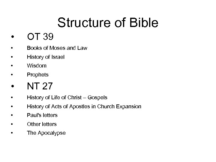 Structure of Bible • OT 39 • Books of Moses and Law • History