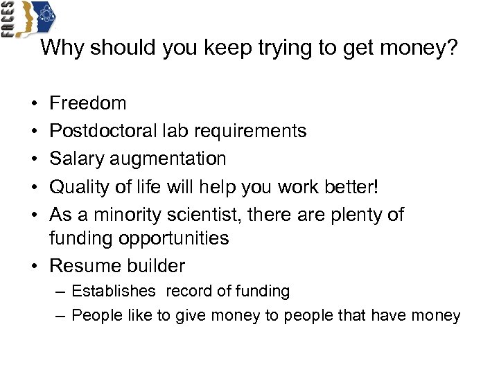 Why should you keep trying to get money? • • • Freedom Postdoctoral lab