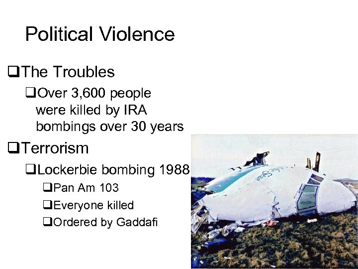 Political Violence q. The Troubles q. Over 3, 600 people were killed by IRA