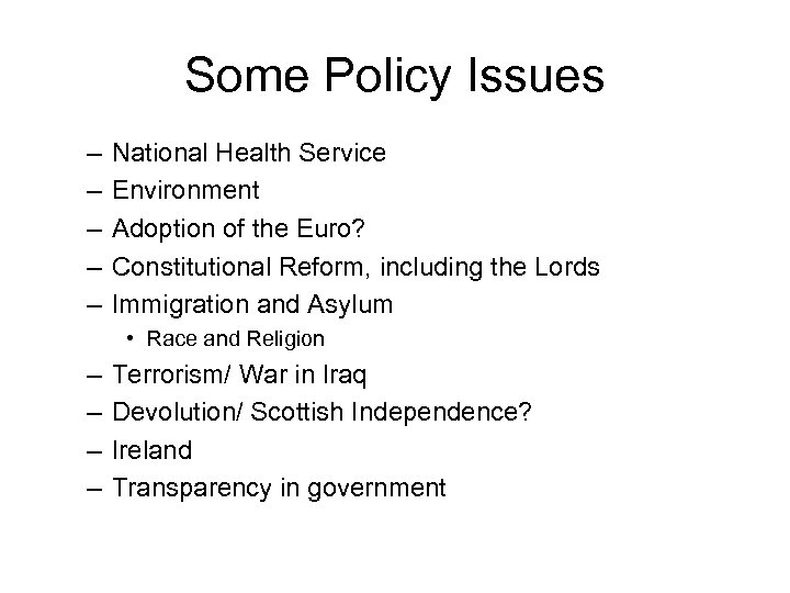 Some Policy Issues – – – National Health Service Environment Adoption of the Euro?