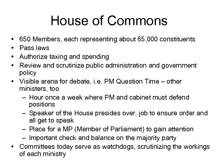 House of Commons • • 650 Members, each representing about 65, 000 constituents Pass