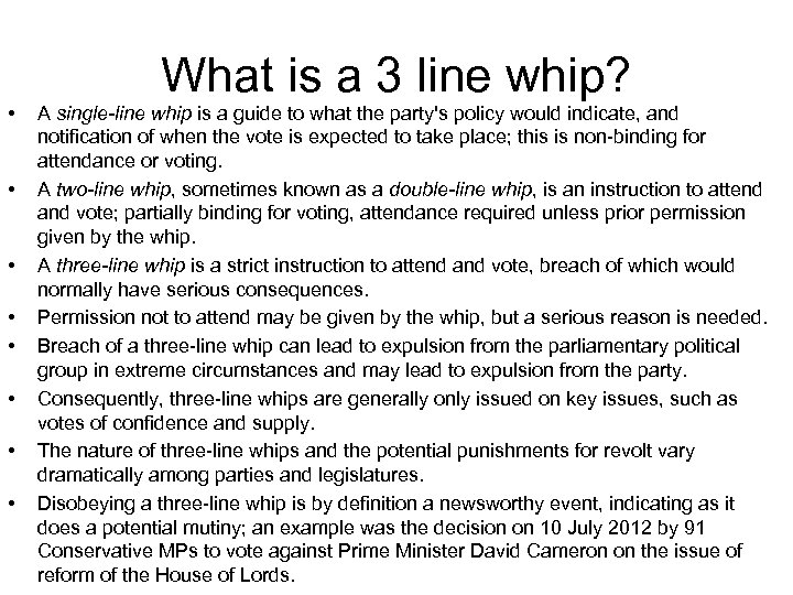  • • What is a 3 line whip? A single-line whip is a