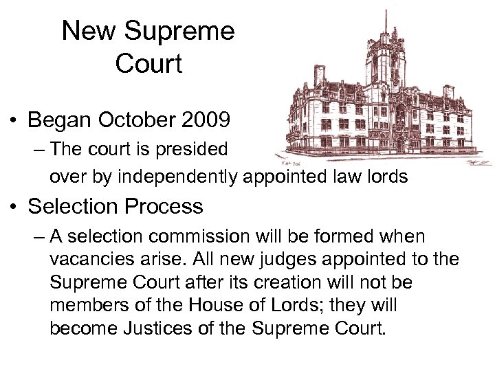 New Supreme Court • Began October 2009 – The court is presided over by