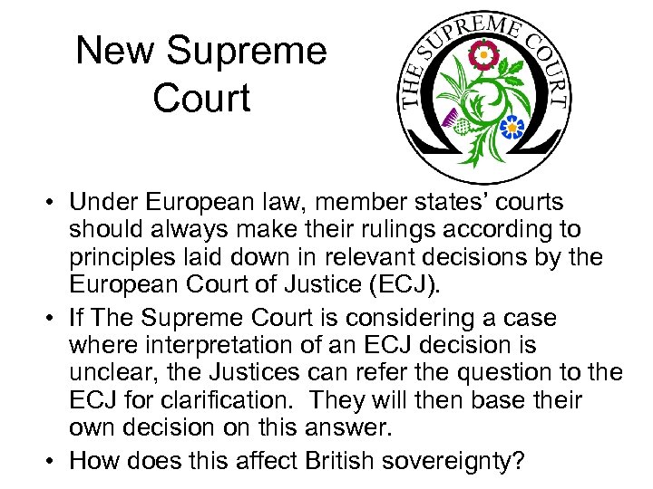 New Supreme Court • Under European law, member states’ courts should always make their