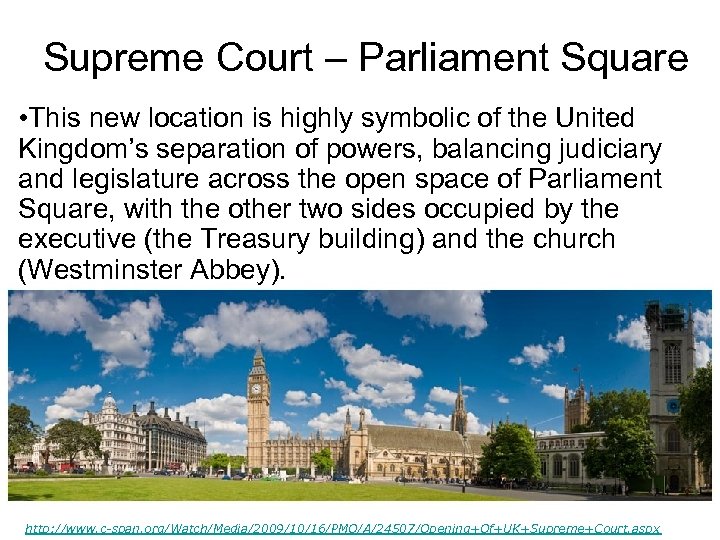 Supreme Court – Parliament Square • This new location is highly symbolic of the