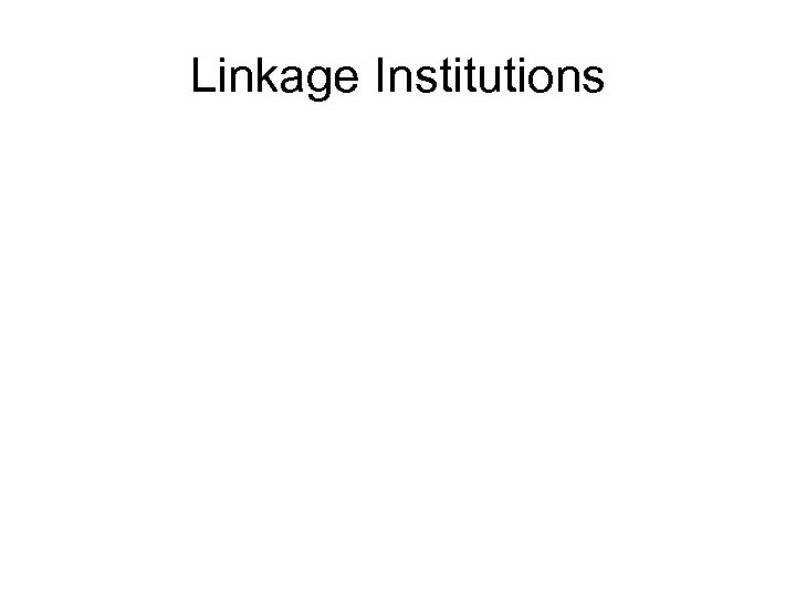 Linkage Institutions 