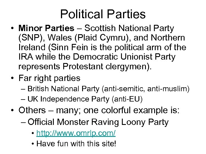 Political Parties • Minor Parties – Scottish National Party (SNP), Wales (Plaid Cymru), and