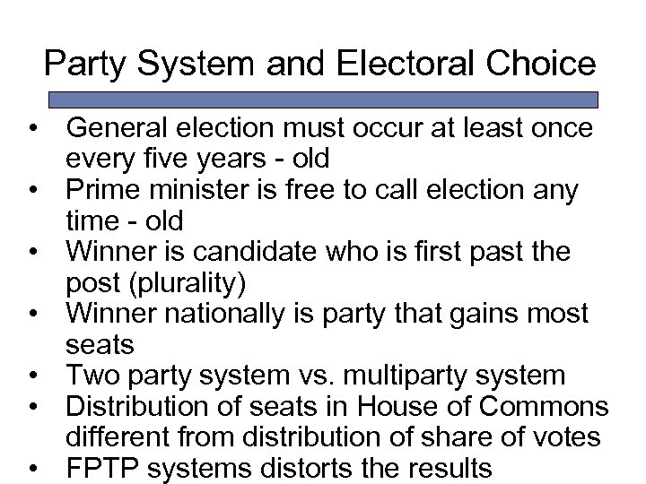 Party System and Electoral Choice • General election must occur at least once every