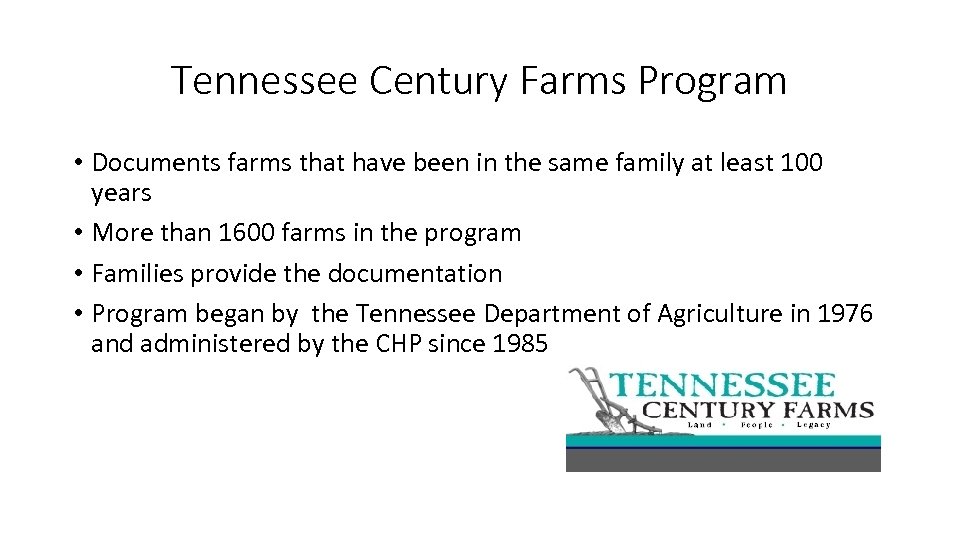 Tennessee Century Farms Program • Documents farms that have been in the same family