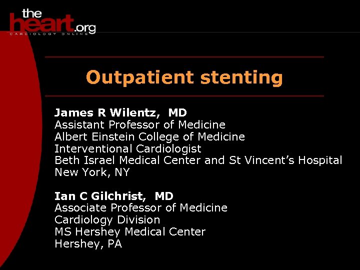 Outpatient stenting James R Wilentz, MD Assistant Professor of Medicine Albert Einstein College of