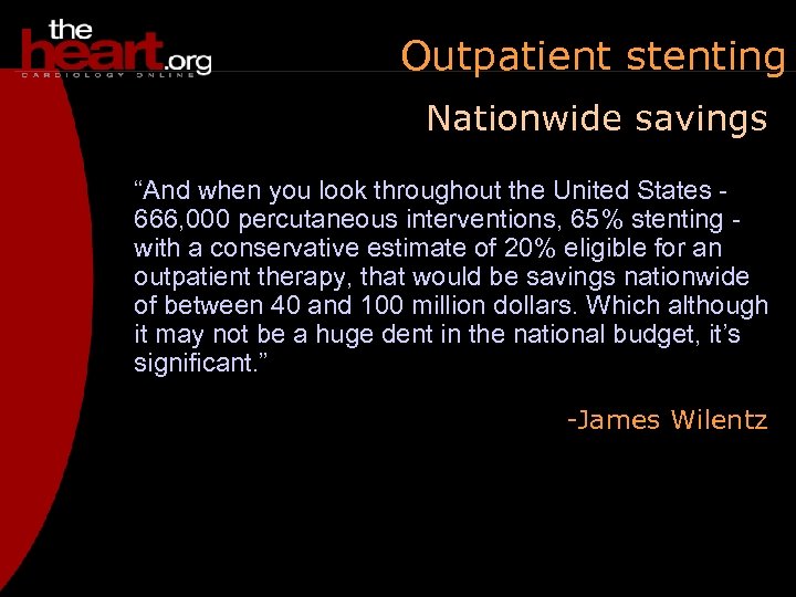 Outpatient stenting Nationwide savings “And when you look throughout the United States 666, 000