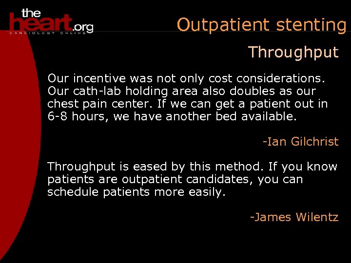 Outpatient stenting Throughput Our incentive was not only cost considerations. Our cath-lab holding area