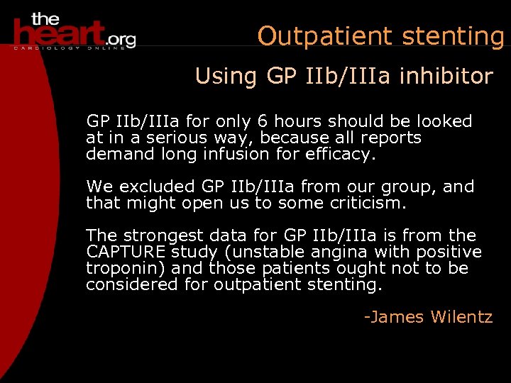 Outpatient stenting Using GP IIb/IIIa inhibitor GP IIb/IIIa for only 6 hours should be