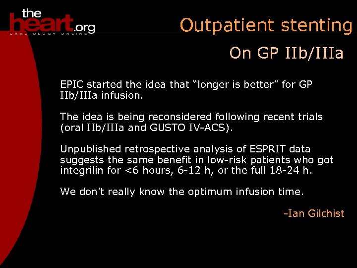 Outpatient stenting On GP IIb/IIIa EPIC started the idea that “longer is better” for