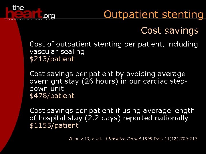 Outpatient stenting Cost savings Cost of outpatient stenting per patient, including vascular sealing $213/patient