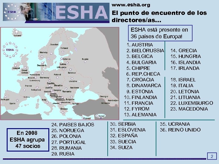www. esha. org El punto de encuentro de los directores/as… ESHA está presente en