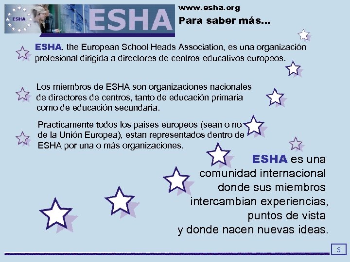 www. esha. org Para saber más. . . ESHA, the European School Heads Association,