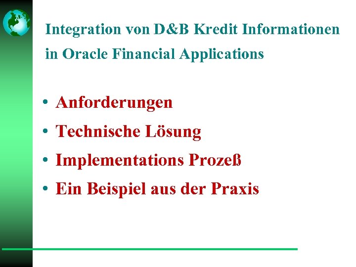 Integration von D&B Kredit Informationen in Oracle Financial Applications • Anforderungen • Technische Lösung