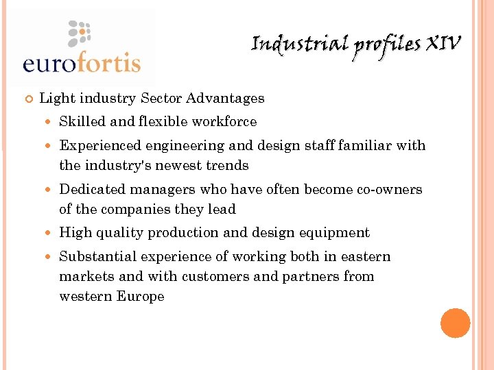 Industrial profiles XIV Light industry Sector Advantages Skilled and flexible workforce Experienced engineering and