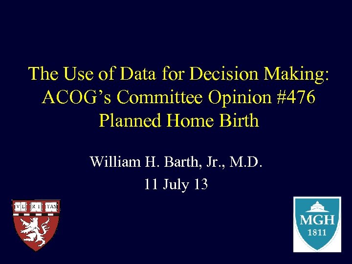 The Use of Data for Decision Making: ACOG’s Committee Opinion #476 Planned Home Birth