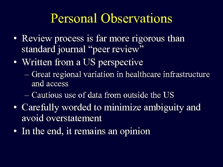 Personal Observations • Review process is far more rigorous than standard journal “peer review”