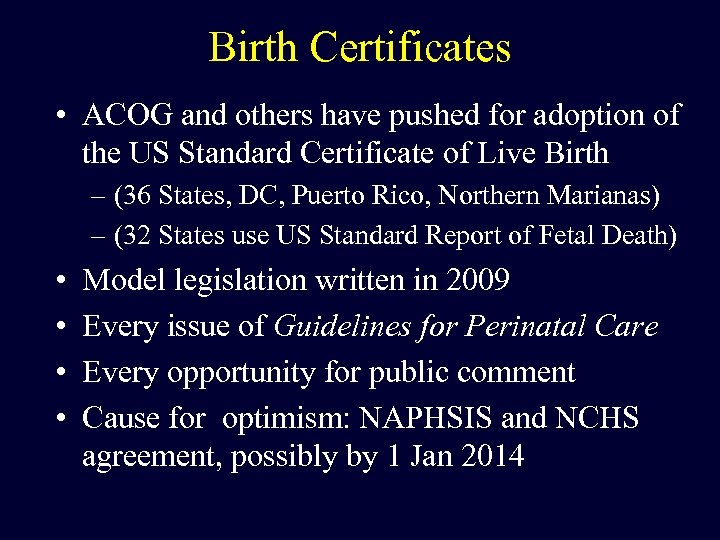 Birth Certificates • ACOG and others have pushed for adoption of the US Standard